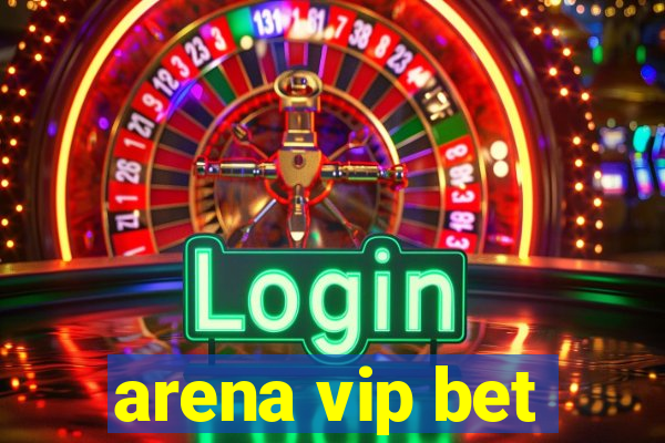 arena vip bet